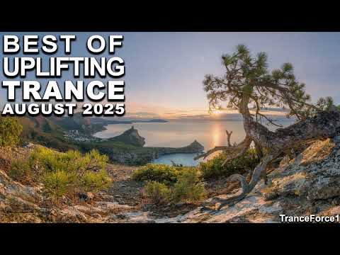 BEST OF UPLIFTING TRANCE MIX (August 2025) | TranceForce1