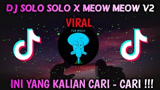 Download lagu DJ🔊🎶SOLO SOLO x MEOW MEOW V2🗿SLOW BEAT OTW VIRAL TIKTOK 🤡 mp3
