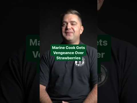 Marine Cook Gets Vengeance Over Strawberries