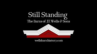 Still Standing: The Barns of J.T. Wells & Sons Promo