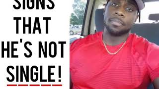 14 SIGNS THAT HE&#39;S NOT SINGLE!