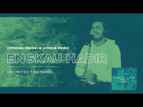 Engkau Hadir (Official Music & Lyrics Video) - Unlimited Fire Band