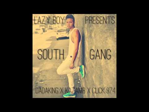 Lazy x Dadaking x Kazamb x Clik 974 - South Gang