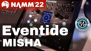 Video thumbnail for NAMM 22: Eventide - Misha by sonicstate