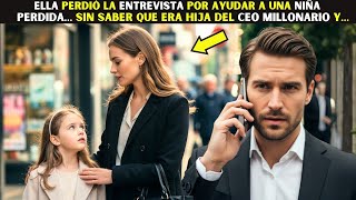 Ella perdió la entrevista por ayudar a una niña perdida… sin saber que era hija del CEO Millonario y
