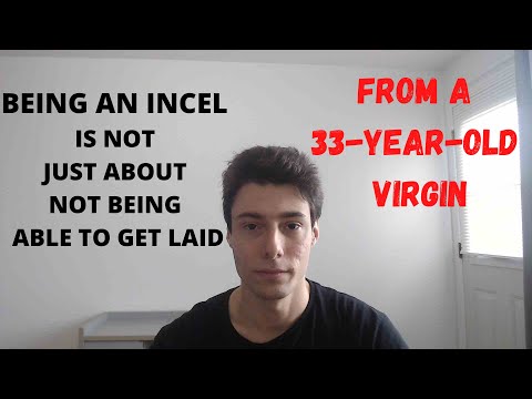 Being an incel is not just about not being able to get laid