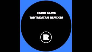 Radio Slave - Tantakatan (The Drunken Shed Mix)