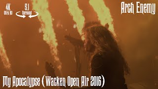 Arch Enemy - My Apocalypse (Wacken Open Air 2016) [5.1 Surround / 4K Remastered]