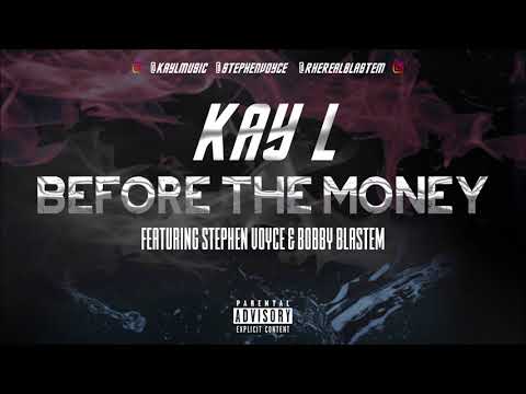 Before The Money - Kay L ft. Stephen Voyce & Bobby Blastem