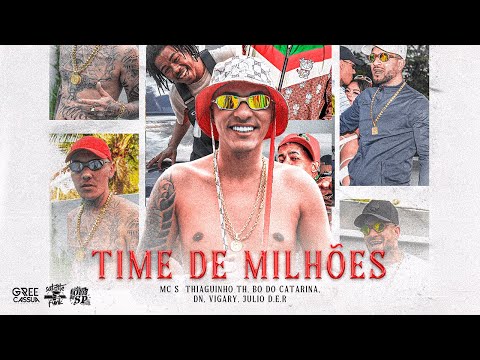Time De Milhão - MC Thiaguinho TH, MC DN, MC Julio D.E.R, Bô Do Catarina e MC Vigary (DJ Di Marques)