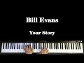 BILL EVANS - Your Story (jazz piano solo transcription) #BillEvans #piano #jazz