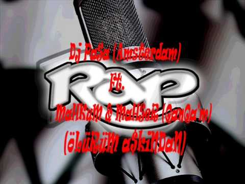 Dj PaSa (Amsterdam) Ft  MaHKuM & MaHSeR (QanQa'm) - öLüRüM a$kiNDaN