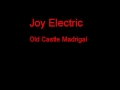 Joy Electric Old Castle Madrigal + Lyrics
