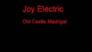 Joy Electric Old Castle Madrigal + Lyrics