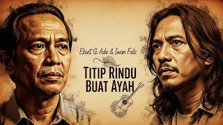 Download lagu Ebiet G. Ade & Iwan Fals - Titip Rindu Buat Ayah (Lirik) - Trending Lagu mp3 Download lagu Ebiet G. Ade & Iwan Fals - Titip Rindu Buat Ayah (Lirik) - Trending Lagu mp3
