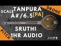 Tanpura Sruthi - Drone - A# Scale or 6.5 Kattai - Pa (Panchamam/ Pancham) - 233Hz