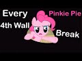 Every Pinkie Pie 4th Wall Break MLP FiM Compilation