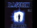 DJ Screw - N 2 Deep (2004) [Full Album] Houston, TX