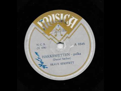 Skau's sekstett - Hakkespetten, polka - Musica A 8545 - 1949