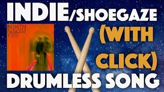 Indie/Shoegaze/Dream Pop Drumless Song (Ninth Paradise - Inner Maze, Outer Haze) With Click