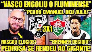 PEDROSA SE RENDE AO VASCO APÓS CLASSIFICAÇÃO! RASGOU ELOGIOS A PEDRO EMANUEL! VASCO 3 X 1 FLUMINENSE