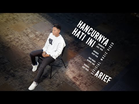 Arief Putra -  Hancurnya Hati Ini (Official Music Video)