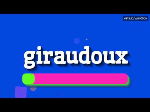 GIRAUDOUX - HOW TO PRONOUNCE IT!?