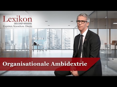 Lexikon des Chefwissens: Organisationale Ambidextrie (Grundlagen Management)