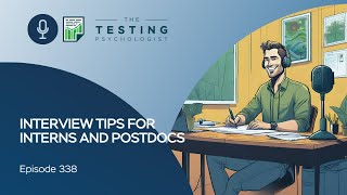 338. Interview Tips for Interns and Postdocs