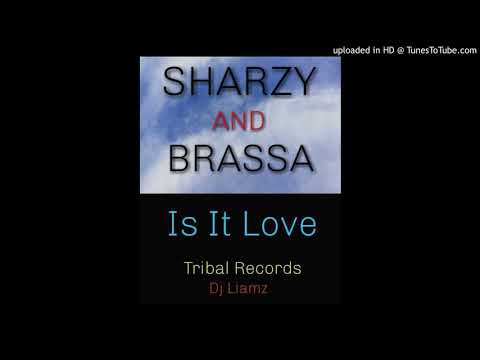 Is It Love- Sharzy and Brassa