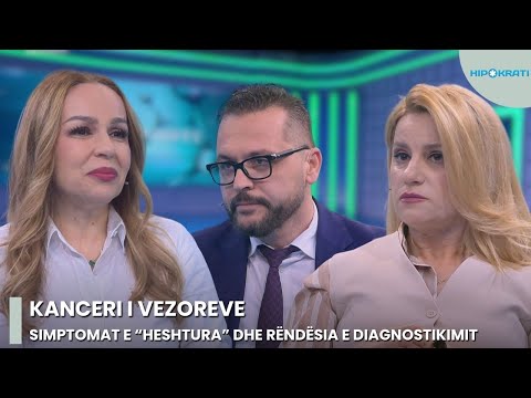 Kanceri i vezoreve, simptomat e “heshtura” dhe rëndësia e diagnostikimit të hershëm - Hipokrati