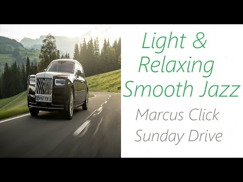 Smooth Jazz [Marcus Click - Sunday Drive] | ♫ RE ♫