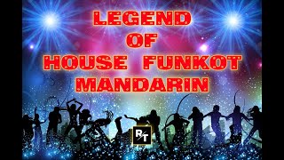 Download lagu LEGEND OF HOUSE FUNKOT MANDARIN ‼️ mp3