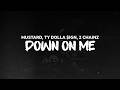 MUSTARD TY DOLLA IGN 2 CHAINZ DOWN ON ME LYRICS