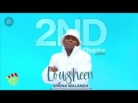 Lowsheen x Master KG & Nkosazana Daughter - Shona Malanga official audio