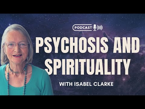 Psychosis and Spirituality with Isabel Clarke