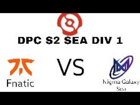 Fnatic vs Nigma Galaxy Sea - DPC SEA S2 DIV 1