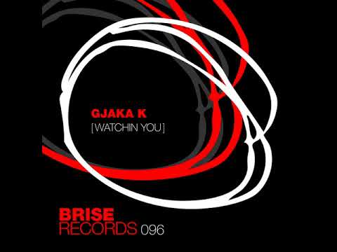 Gjaka K. - Watchin You (Brise096)