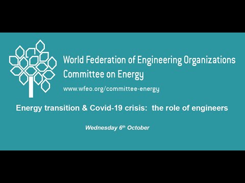 WFEO Committee on Energy symposium: Energy transition and Covid-19 crisis: the role of engineers 1/2