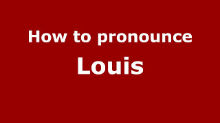 How to pronounce Louis