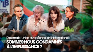 Diplomatie, Union européenne, droit international : sommes-nous condamnés à l'impuissance ?