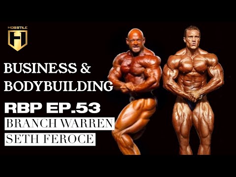 BUSINESS & BODYBUILDING | Real Bodybuilding Podcast Ep.53 | Branch Warren & Seth Feroce