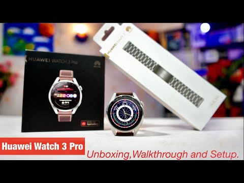 Huawei Watch 3 Pro: Unboxing and Complete Setup with Android and IOS.
