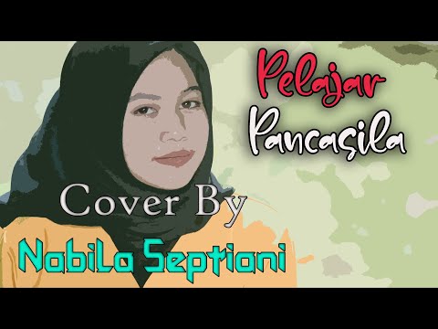 Kikan Namara dan Eka Gustiwana - Pelajar Pancasila (Cover By Nabila Septiani)