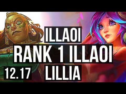 ILLAOI vs LILLIA (TOP) | Rank 1 Illaoi, 1300+ games, 1.5M mastery, 11/3/7 | KR Challenger | 12.17