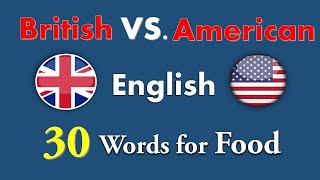 BRITISH VS AMERICAN ENGLISH: 30 Words for Food Illustrated | Learn English Vocabulary