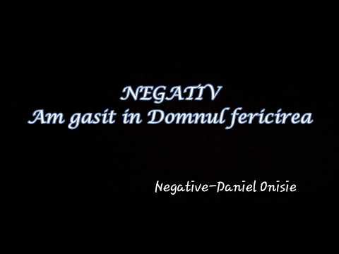 Negativ - Am gasit in Domnul fericirea