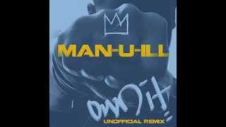 Unofficial "Own it" Remix Mack Wilds ft Man-u-iLL