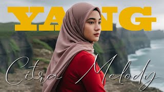 Download lagu YANG - RHOMA IRAMA COVER CITRA MELODY mp3