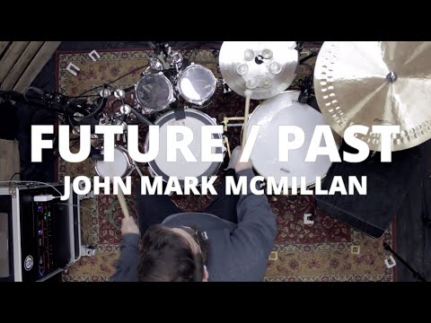 Future / Past -  John Mark McMillan